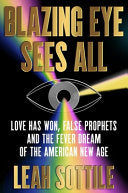 Blazing Eye Sees All: Love Has Won, False Prophets by Phoenix Books