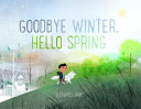 Goodbye Winter, Hello Spring by Phoenix Books
