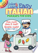 Color & Learn Easy Italian Phrases for Kids by Phoenix Books