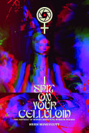 I Spit On Your Celluloid: The History of Women Dir by Phoenix Books