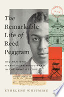 The Remarkable Life of Reed Peggram