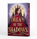 Dream by the Shadows (Deluxe Limited Edition) by Phoenix Books