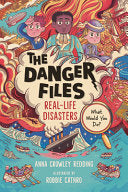 Danger Files Real-Life Disasters by Phoenix Books