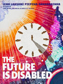 Future Is Disabled: Prophecies, Love Notes and Mou by Phoenix Books