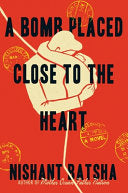 Bomb Placed Close to the Heart: A Novel by Phoenix Books