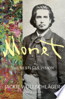 Monet: The Restless Vision