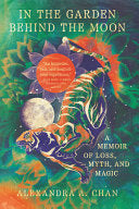 In the Garden Behind the Moon: A Memoir of Loss, M by Phoenix Books