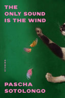 Only Sound Is the Wind: Stories