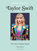 Icons of Style – Taylor Swift: The story of by Phoenix Books