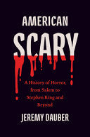 American Scary: A History of Horror, from Salem to by Phoenix Books