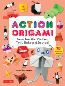 Action Origami: Paper Toys that Fly, Hop, Twirl, S by Phoenix Books