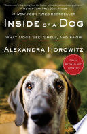 Inside of a Dog: What Dogs See, Smell, and Know by Phoenix Books