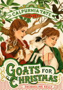 Goats for Christmas: Calpurnia Tate, Girl Vet by Phoenix Books