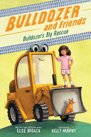Bulldozer's Big Rescue Bu Friendslldozer & by Phoenix Books