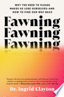 Fawning: Why the Need to Please Makes Us Lose Ours by Phoenix Books