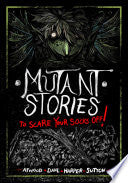 Mutant Stories to Scare Your Socks Off