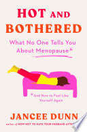 Hot and Bothered What No One Tells You About Menop by Phoenix Books