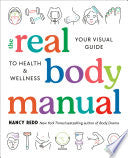 Real Body Manual: Your Visual Guide to Health & We