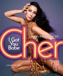 I Got You Babe: A Celebration of Cher by Phoenix Books