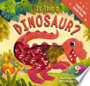 Is This a Dinosaur?: A Touch-and-Feel Book by Phoenix Books
