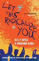 Let This Radicalize You: Organizing and the Revolu