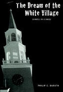 Dream of the White Village : A Novel in Stories by Phoenix Books
