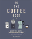 Coffee Book: Barista tips * recipes * beans from a by Phoenix Books