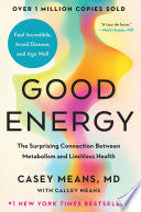 Good Energy: The Surprising Connection Between Met by Phoenix Books