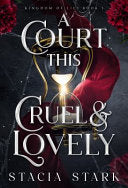 Court This Cruel and Lovely by Phoenix Books