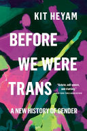 Before We Were Trans: A New History of Gender by Phoenix Books