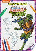 How to Draw the Teenage Mutant Ninja Turtles by Phoenix Books