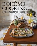 Boheme Cooking: French Vegetarian Recipes by Phoenix Books
