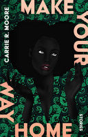 Make Your Way Home: Stories