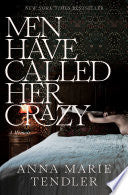 Men Have Called Her Crazy: A Memoir