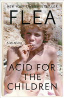 Acid for the Children A Memoir by Phoenix Books