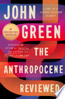 Anthropocene Reviewed Essays on a Human-Centered P by Phoenix Books