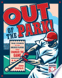 Out of the Park!: True Stories of the Greatest Pla