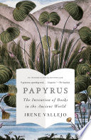Papyrus: The Invention of Books in the Ancient Wor