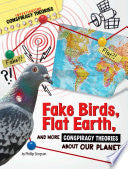 Fake Birds, Flat Earth, and More Conspiracy Theori by Phoenix Books