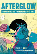 Afterglow Climate Fiction for Future Ancestors by Phoenix Books