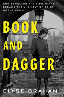 Book and Dagger: How Scholars and Librarians Becam by Phoenix Books