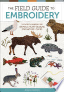 Field Guide to Embroidery: 52 North American Anima by Phoenix Books