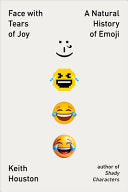 Face with Tears of Joy: A Natural History of Emoji by Phoenix Books