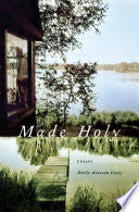 Made Holy : Essays