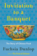 Invitation to a Banquet: A History of Chinese Food by Phoenix Books