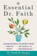 Essential Dr. Faith: Using Science to Boost Your B by Phoenix Books