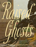 Raised By Ghosts