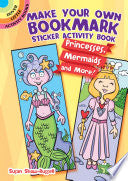 Make Your Own Bookmark : Princesses, Mermaids and