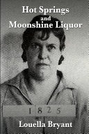 Hot Springs and Moonshine Liquor: A History of Ill by Phoenix Books