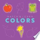 Match and   Learn: Colors: A Pop-Out Shapes Book